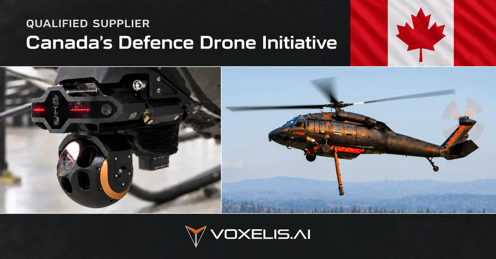 Voxelis qualified supplier announcement for Canada’s Defence Drone Initiative, with VoxVision hardware, a Black Hawk helicopter and the Canadian flag.
